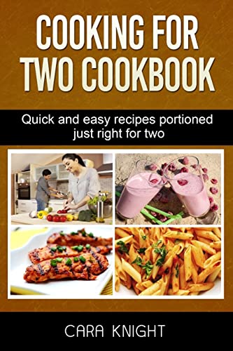 9781984952998: Cooking For Two Cookbook: Quick and easy recipes portioned just right for two