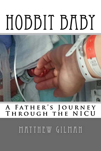 Imagen de archivo de Hobbit Baby: A Father's Journey Through the NICU [Soft Cover ] a la venta por booksXpress
