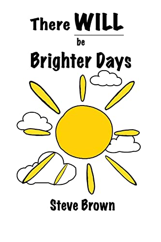 9781984983862: There Will Be Brighter Days