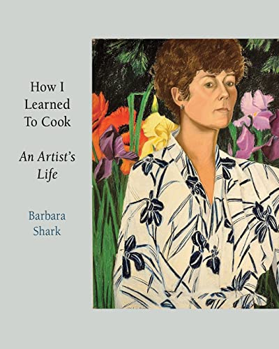 Stock image for How I Learned to Cook: An Artist's Life for sale by Fahrenheit's Books