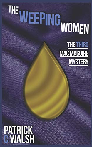 Beispielbild fr The Weeping Women: Volume 3 (The Mac Maguire Detective Mysteries) zum Verkauf von WorldofBooks