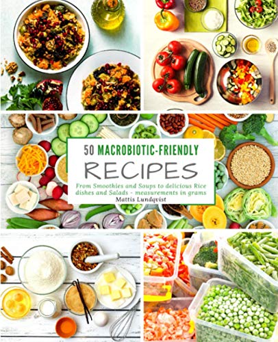 Beispielbild fr 50 Macrobiotic-Friendly Recipes: From Smoothies and Soups to delicious Rice dishes and Salads - measurements in grams zum Verkauf von WorldofBooks