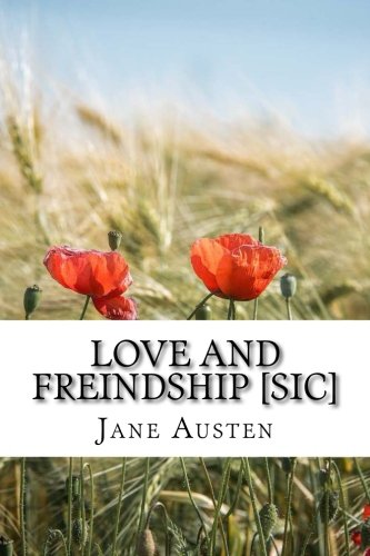 Imagen de archivo de Love and Freindship [sic]: Love And Freindship And Other Early Works (Love And Friendship) A collection of juvenile writings by Jane Austen a la venta por Revaluation Books