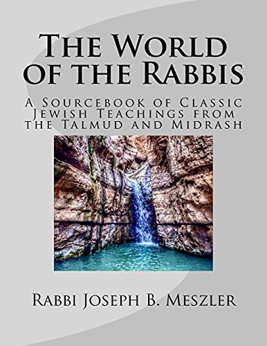 Stock image for The World of the Rabbis: A Sourcebook of Classic Jewish Teachings from the Talmud and Midrash for sale by Lucky's Textbooks