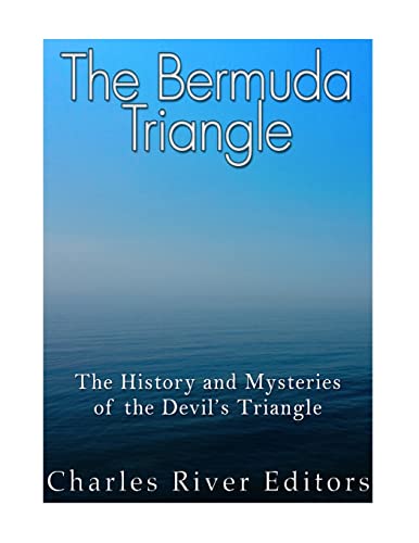 9781985027152: The Bermuda Triangle: The History and Mysteries of the Devil’s Triangle