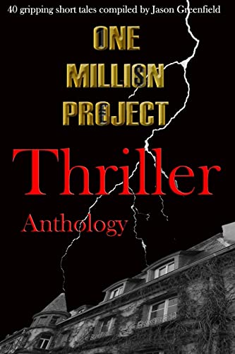 Imagen de archivo de One Million Project Thriller Anthology: 40 gripping short tales compiled by Jason Greenfield: Volume 2 a la venta por WorldofBooks