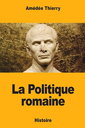 Beispielbild fr La Politique romaine zum Verkauf von THE SAINT BOOKSTORE