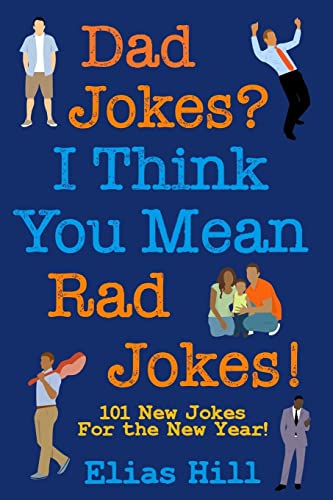Beispielbild fr Dad Jokes? I Think You Mean Rad Jokes!: 101 New Dad Jokes For The New Year zum Verkauf von SecondSale