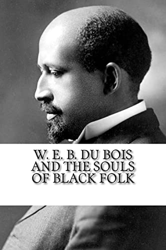 Imagen de archivo de W. E. B. Du Bois and The Souls of Black Folk a la venta por BooksRun