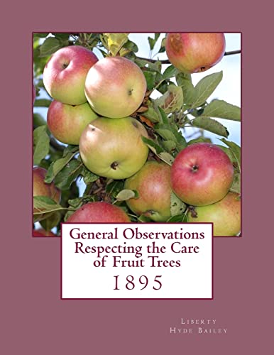 Stock image for General Observations Respecting the Care of Fruit Trees: 1895 [Soft Cover ] for sale by booksXpress