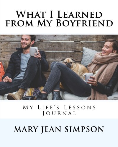 Stock image for What I Learned from My Boyfriend: My Life's Lessons Journal for sale by Revaluation Books