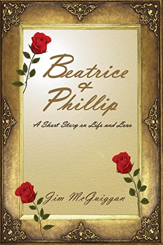 Beispielbild fr Beatrice and Phillip: A Short Story On Life and Love zum Verkauf von ThriftBooks-Atlanta