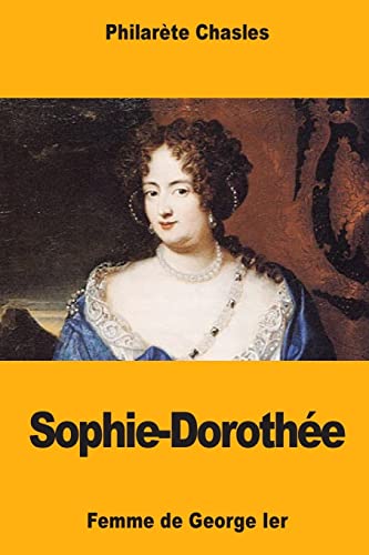 Stock image for Sophie-Dorothe, femme de George Ier (French Edition) for sale by Lucky's Textbooks