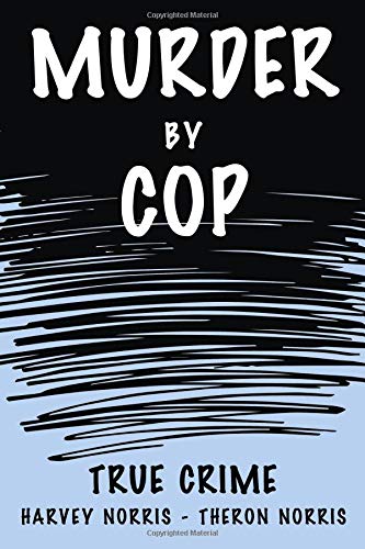 Beispielbild fr Murder By Cop: A True Story Of Deadly Force In The Capital City of Florida zum Verkauf von Revaluation Books