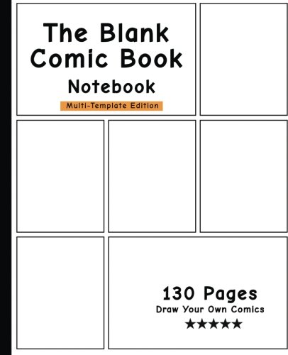 9781985092617: The Blank Comic Book Notebook -Multi-Template Edition: Draw Your Own Awesome Comics, Variety Of Comic Templates, (Draw Comics The Fun Way)-[Professional Binding]