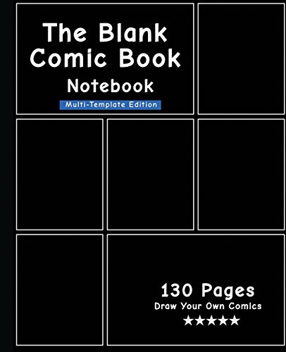 Beispielbild fr The Blank Comic Book Notebook - Multi-Template Edition: Draw Comics The Fun Way, Variety Of Comic Templates, (Draw Your Own Awesome Comics)-[Black Cover] [Soft Cover ] zum Verkauf von booksXpress