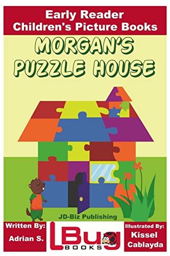 Stock image for Morgan?s Puzzle House - Early Reader - Children's Picture Books for sale by Lucky's Textbooks