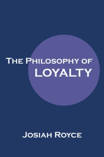 Beispielbild fr The Philosophy of Loyalty zum Verkauf von HPB-Diamond