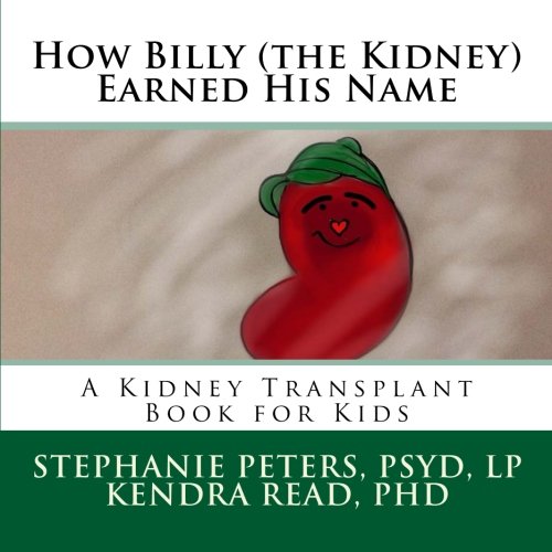 Beispielbild fr How Billy (the Kidney) Earned His Name: A Kidney Transplant Book for Kids zum Verkauf von SecondSale