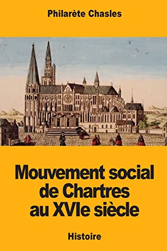 Stock image for Mouvement social de Chartres au XVIe sicle (French Edition) for sale by Lucky's Textbooks