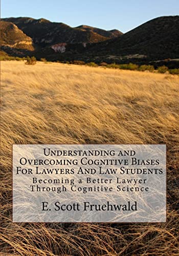 Imagen de archivo de Understanding and Overcoming Cognitive Biases For Lawyers And Law Students: Becoming a Better Lawyer Through Cognitive Science a la venta por Textbooks_Source