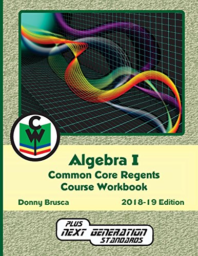 Stock image for Algebra I Common Core Regents Course Workbook: 2018-19 Edition [Paperback] Brusca, Donny for sale by The Book Spot