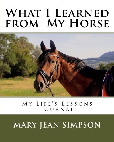 Stock image for What I Learned from My Horse: My Life's Lessons Journal for sale by Revaluation Books