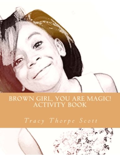 Imagen de archivo de Brown Girl, you are magic!: A confidence activity book a la venta por Revaluation Books