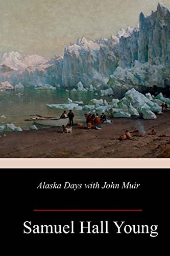 Stock image for Alaska Days with John Muir for sale by THE SAINT BOOKSTORE