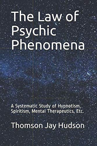 Beispielbild fr The Law of Psychic Phenomena: A Systematic Study of Hypnotism, Spiritism, Mental Therapeutics, Etc. zum Verkauf von Friends of Johnson County Library