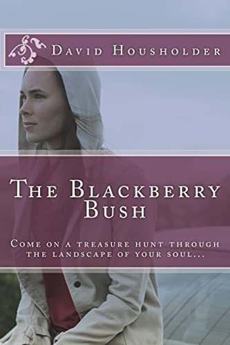 Stock image for The Blackberry Bush: Come on a treasure hunt through the landscape of your soul for sale by THE SAINT BOOKSTORE