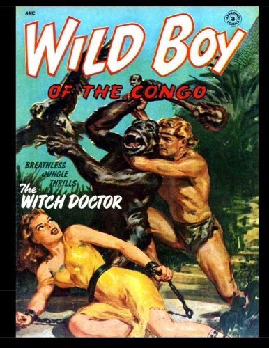 Stock image for Wild Boy of the Congo: Approved Comics #3 - Golden Age Jungle Comic 1954 for sale by Revaluation Books