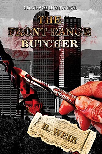 Stock image for The Front Range Butcher: A Jarvis Mann Detective Novel for sale by SecondSale