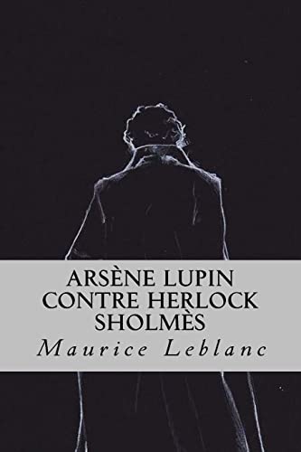 Arsène Lupin contre Herlock Sholmès - Leblanc, Maurice