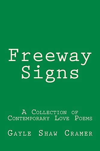 Beispielbild fr Freeway Signs: A Collection of Contemporary Love Poems zum Verkauf von HPB-Emerald