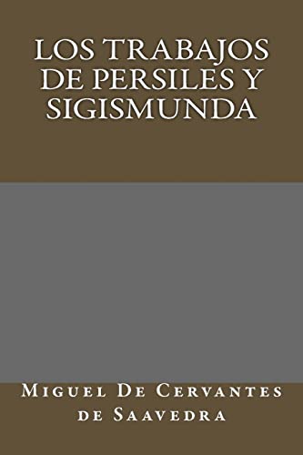 Los Trabajos de Persiles y Sigismunda (Paperback) - Miguel De Cervantes De Saavedra
