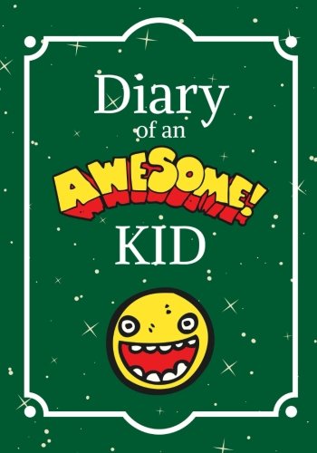 Stock image for Diary of an Awesome Kid: Children's Journal: 100 Pages Lined, Creative Journal, Notebook, Diary (7 x 10 inches) (Draw and Write Journal) for sale by ThriftBooks-Atlanta