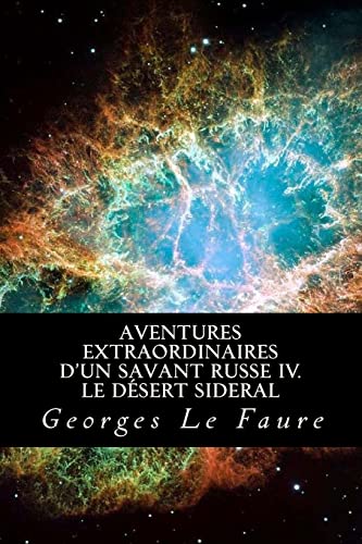 Beispielbild fr Aventures extraordinaires d'un savant russe IV. Le dsert sideral (French Edition) zum Verkauf von Lucky's Textbooks