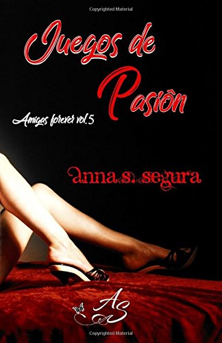 Stock image for Juegos de pasion: Volume 5 (Amigas forever) for sale by Revaluation Books