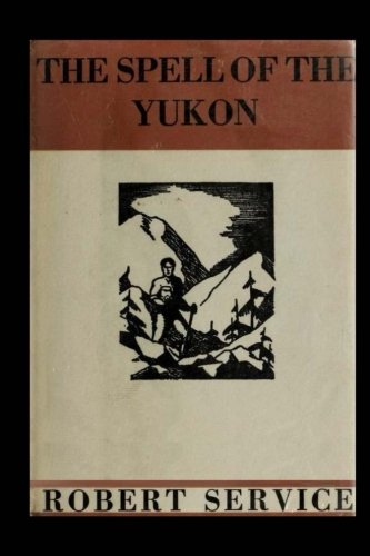 9781985230743: The spell of the Yukon: and Other Verses