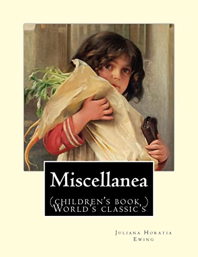 9781985233355: Miscellanea. By: Juliana Horatia Ewing: (children's book ) World's classic's
