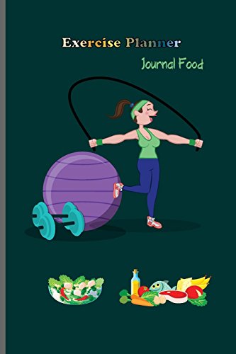 Imagen de archivo de Exercise Planner Journal Food: Women's Diet Health Daily Weight Loss Exercise Notebook Planner 6x9 120 Pages (Volume) (Volume 1) [Soft Cover ] a la venta por booksXpress