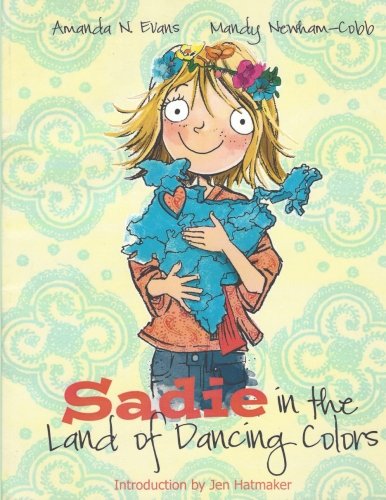 Stock image for Sadie in the Land of Dancing Colors: The Good Samaritan School for sale by HPB-Ruby