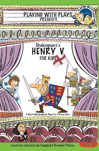 Imagen de archivo de Shakespeare's Henry V for Kids: 3 Short Melodramatic Plays for 3 Group Sizes a la venta por ThriftBooks-Atlanta