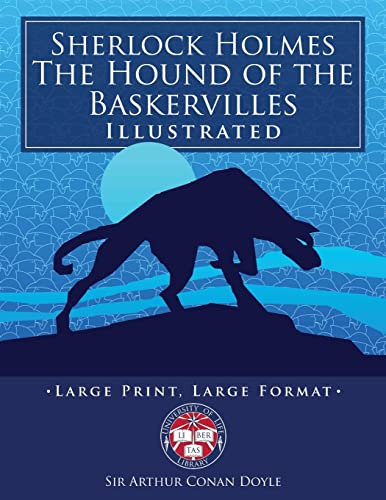 Stock image for Sherlock Holmes: The Hound of the Baskervilles - Illustrated, Large Print, Large Format: Giant 8.5" x 11" Size: Large, Clear Print & Pictures - Complete & Unabridged! (University of Life Library) for sale by St Vincent de Paul of Lane County