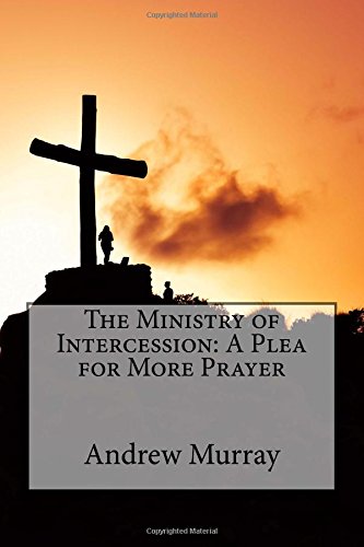 Stock image for The Ministry of Intercession: A Plea for More Prayer for sale by Revaluation Books