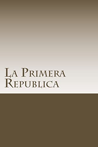 Stock image for La Primera Republica (Spanish Edition) [Soft Cover ] for sale by booksXpress