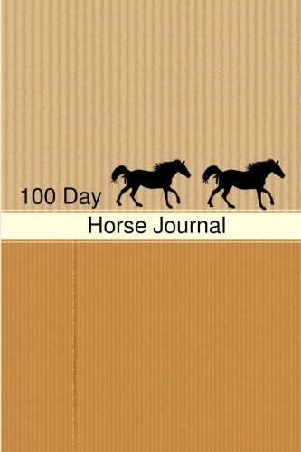 Imagen de archivo de Horse Journal: 100 Day Horse Journal: Riding Journal / Notebook Gift for Horse Lovers 100 Days of Horseback Riding Journal a la venta por ThriftBooks-Dallas