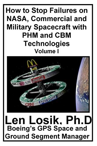 Stock image for How to Stop Failures on NASA, Commercial and Military Spacecraft with PHM and CBM Technologies Volume I for sale by THE SAINT BOOKSTORE