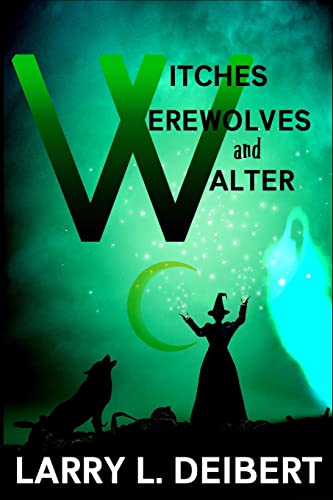 Stock image for Witches, Werewolves and Walter for sale by SecondSale